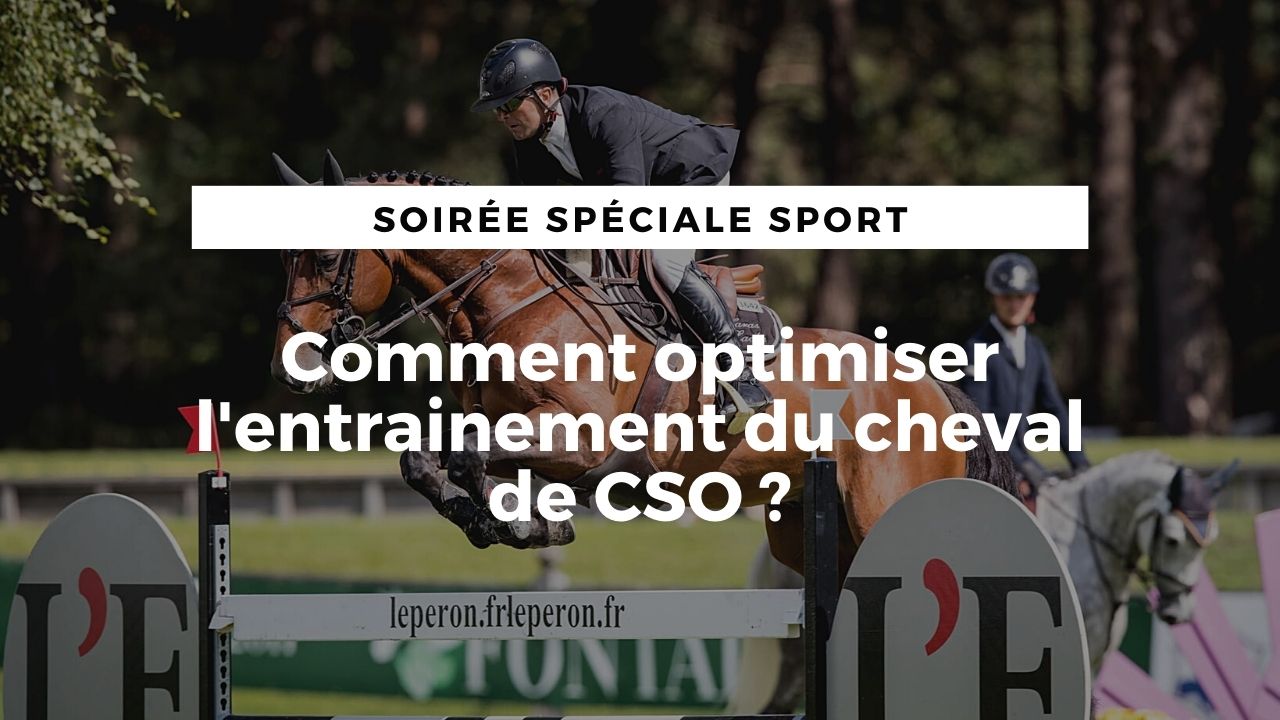 <REPLAY> Comment optimiser l'entrainement du cheval de CSO ?