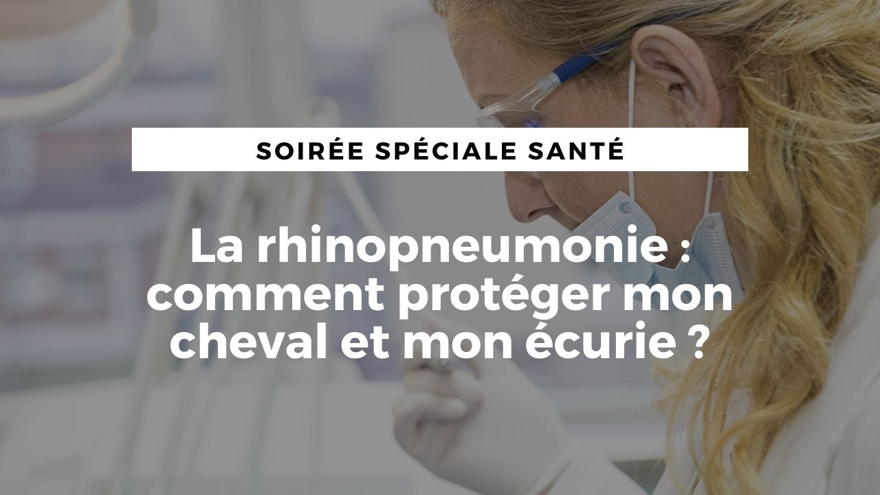 <REPLAY> La rhinopneumonie : comment protéger mon cheval et mon écurie ?