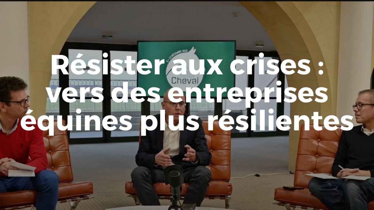 <REPLAY> Résister aux crises : vers des entreprises équines plus résilientes