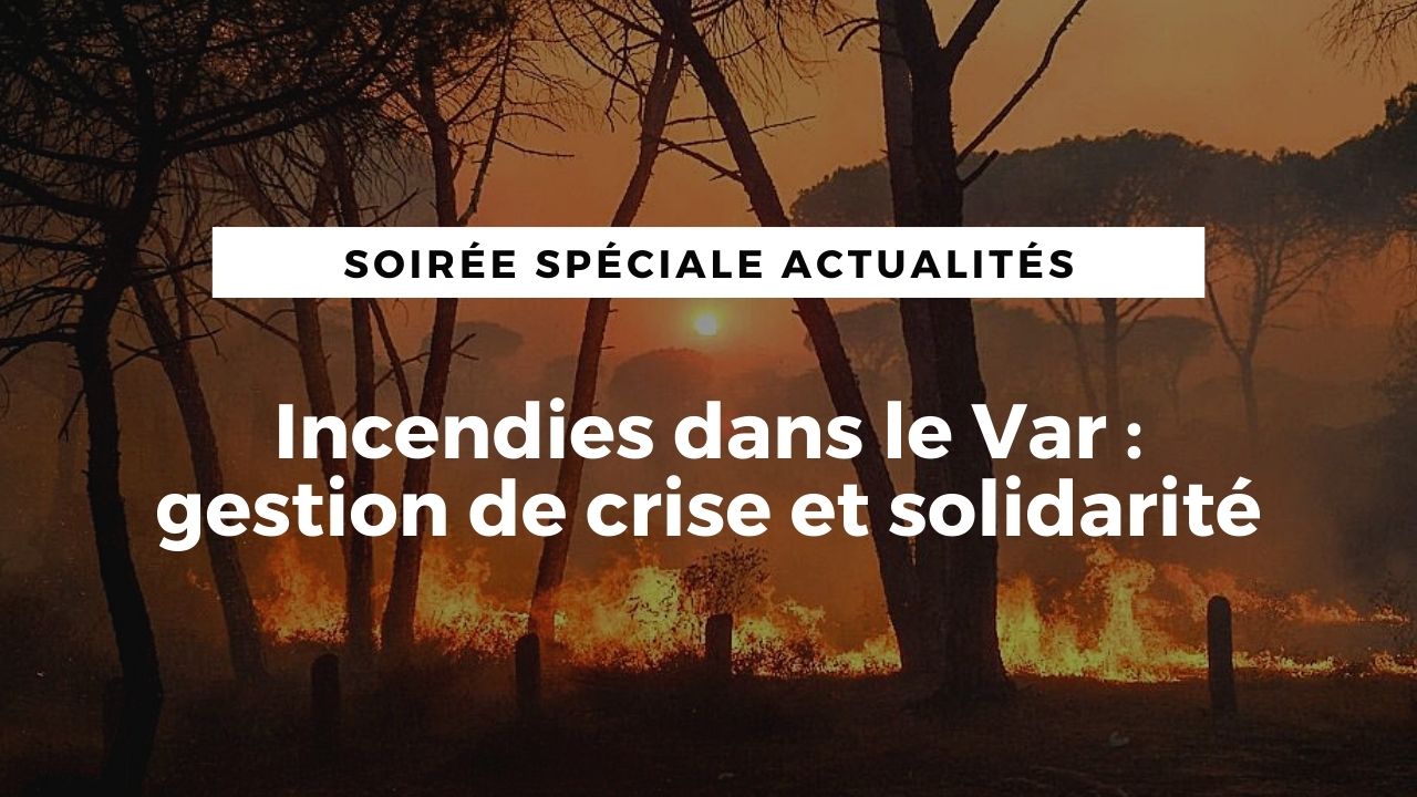 <REPLAY> Incendies dans le Var : gestion de crise et solidarité